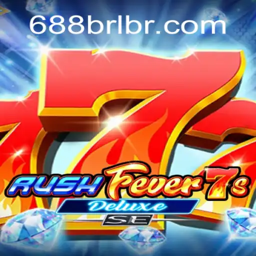 RushFever7sDeluxeSE: The Ultimate Gaming Experience Enhanced with 688BRL.COM